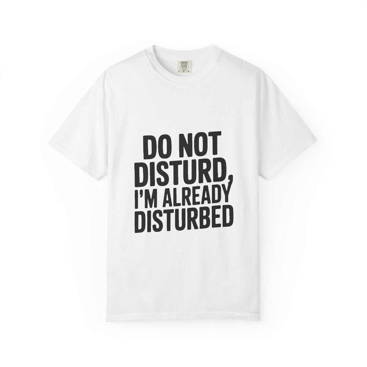 Do Not Disturb Already Disturbed Shirt, Funny Sarcastic T-Shirt, Introvert Humor Tee, Weird Mood Gift