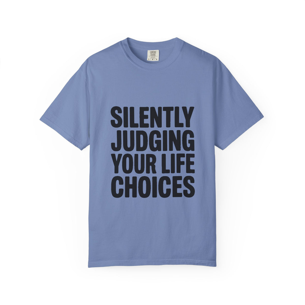 Silently Judging Your Life Choices Shirt, Funny Sarcastic T-Shirt, Bold Typography Tee, Sarcasm Gift for Friend