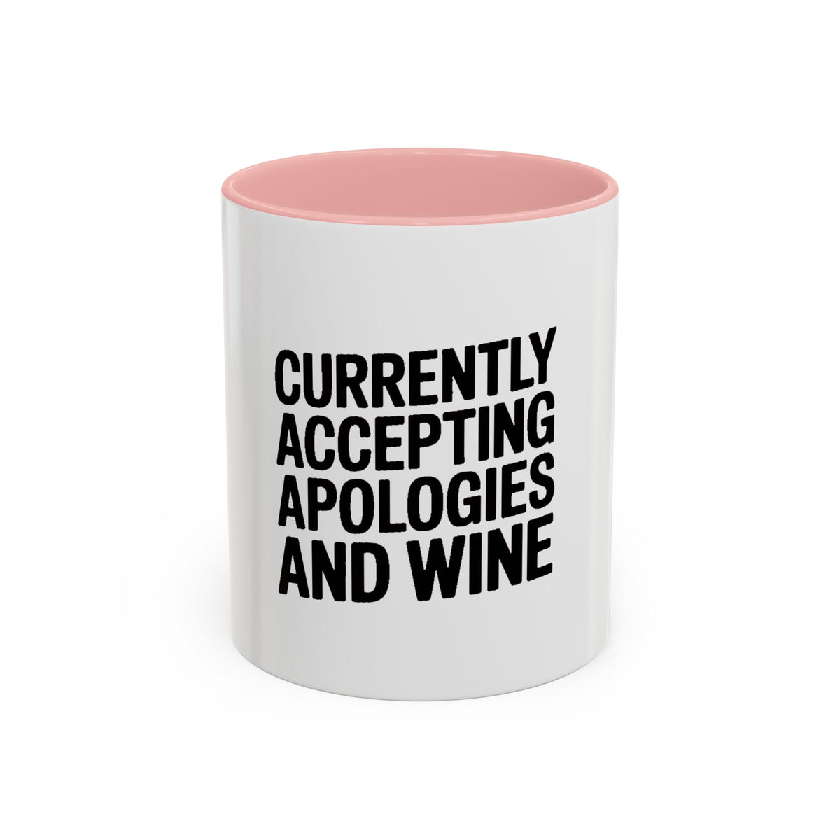 Currently Accepting Apologies And Wine Mug, Funny Sarcastic Coffee Mug, Wine Lover Gift, Bold Typography Mug, Gift For Her