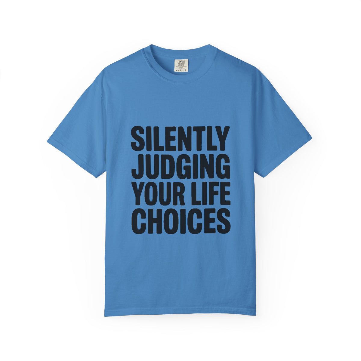 Silently Judging Your Life Choices Shirt, Funny Sarcastic T-Shirt, Bold Typography Tee, Sarcasm Gift for Friend