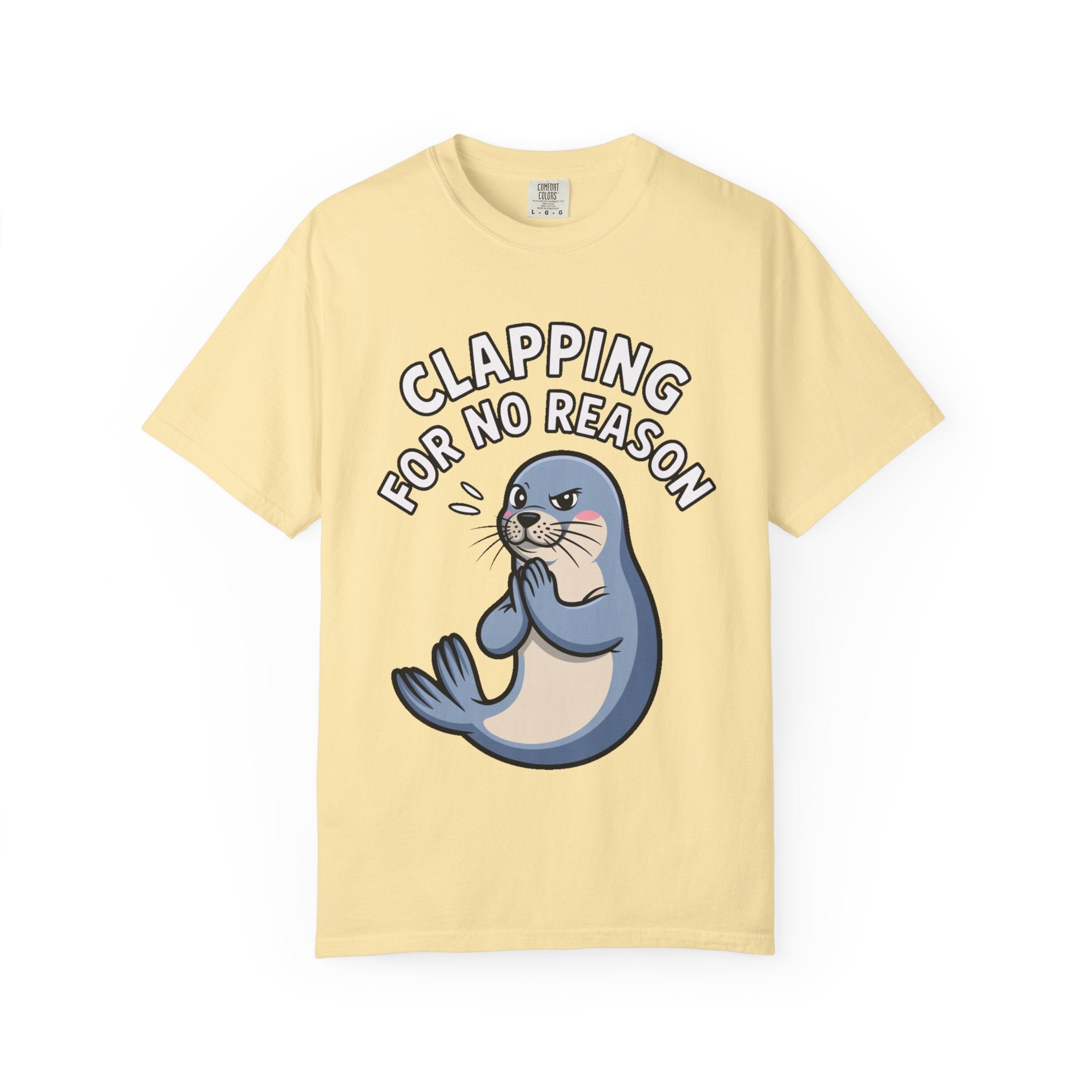 Clapping For No Reason Seal Shirt, Funny Sassy Seal T-Shirt, Cute Cartoon Animal Tee, Sarcastic Meme Gift