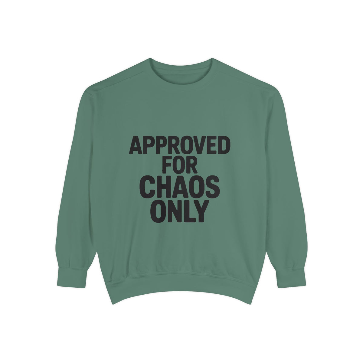 Approved For Chaos Only Sweatshirt, Funny Embroidered Crewneck, Bold Typography Sweatshirt, Sarcastic Gift for Him Her