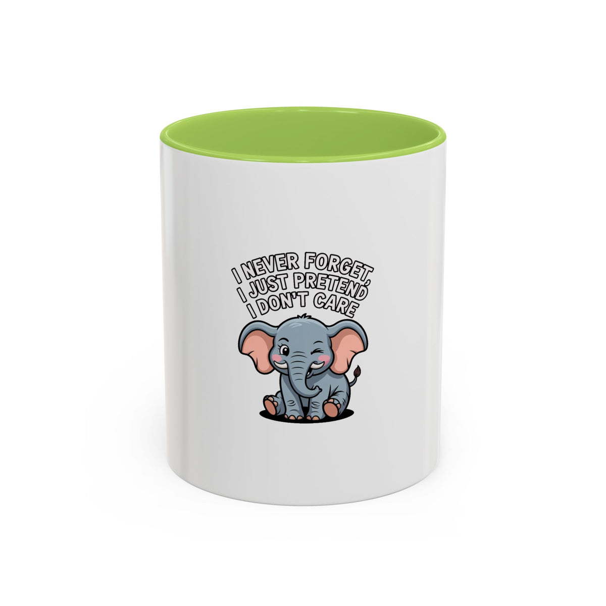 Funny Elephant Mug, I Never Forget I Just Pretend I Don't Care, Sarcastic Elephant Coffee Cup, Funny Gift for Friend