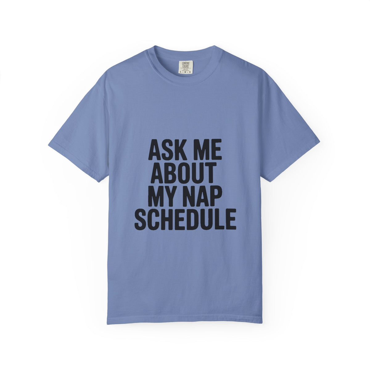 Ask Me About My Nap Schedule Shirt, Funny Nap Lover T-Shirt, Sarcastic Sleep Tee, Cozy Napping Gift for Tired Adults