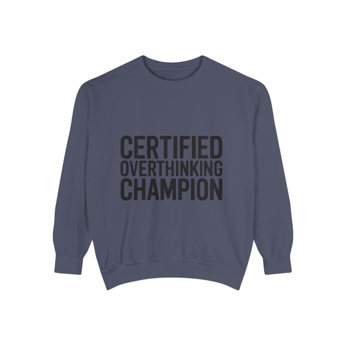 Certified Overthinking Champion Sweatshirt, Funny Embroidered Crewneck, Anxiety Humor Gift, Sarcastic Quote Pullover for Overthinkers