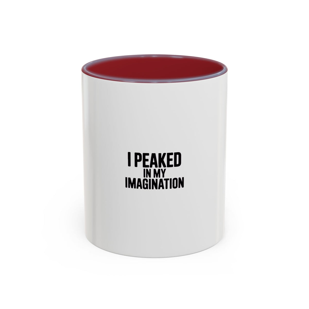 I Peaked In My Imagination Mug, Funny Sarcastic Coffee Mug, Bold Typography Daydreamer Gift, Witty Quote Accent Mug