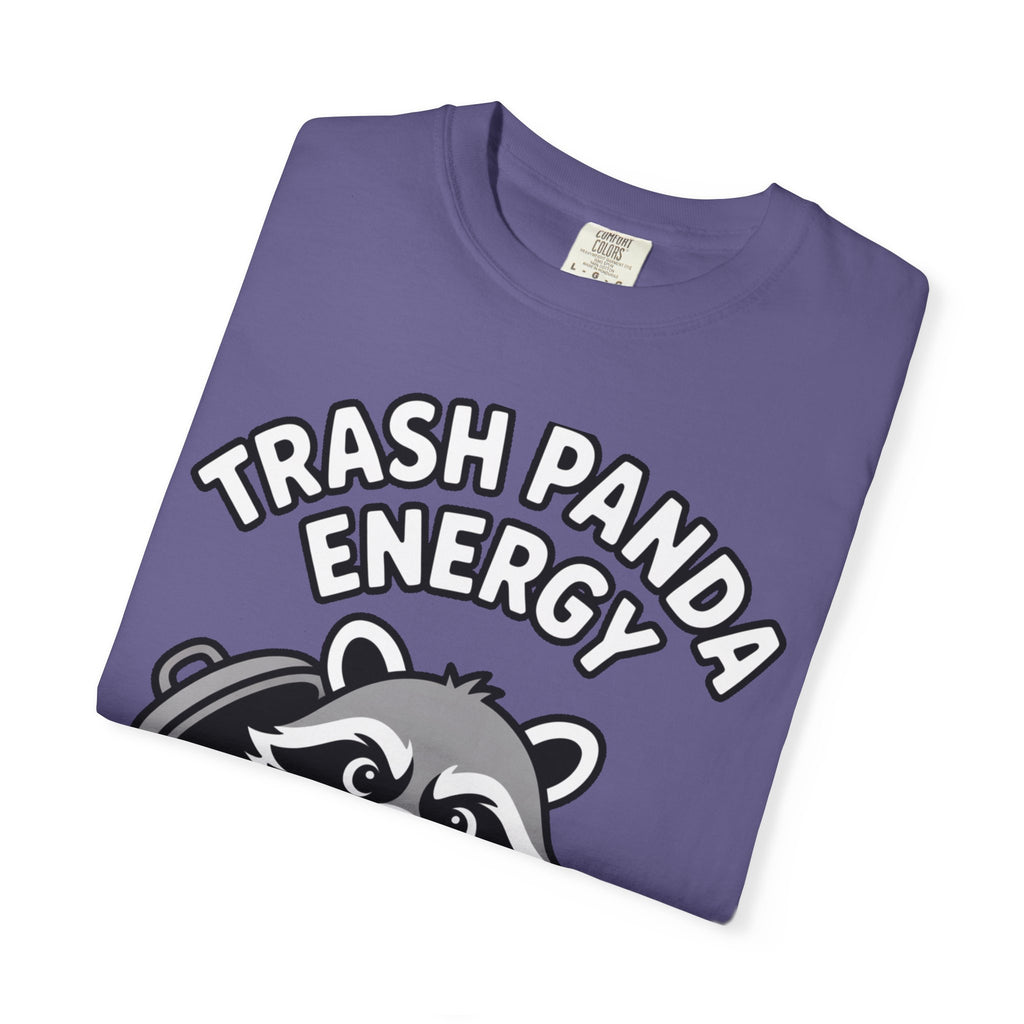 Trash Panda Energy T-Shirt, Funny Raccoon Shirt, Cute Raccoon Graphic Tee, Trash Panda Lover Gift, Unisex Garment Dyed Tee