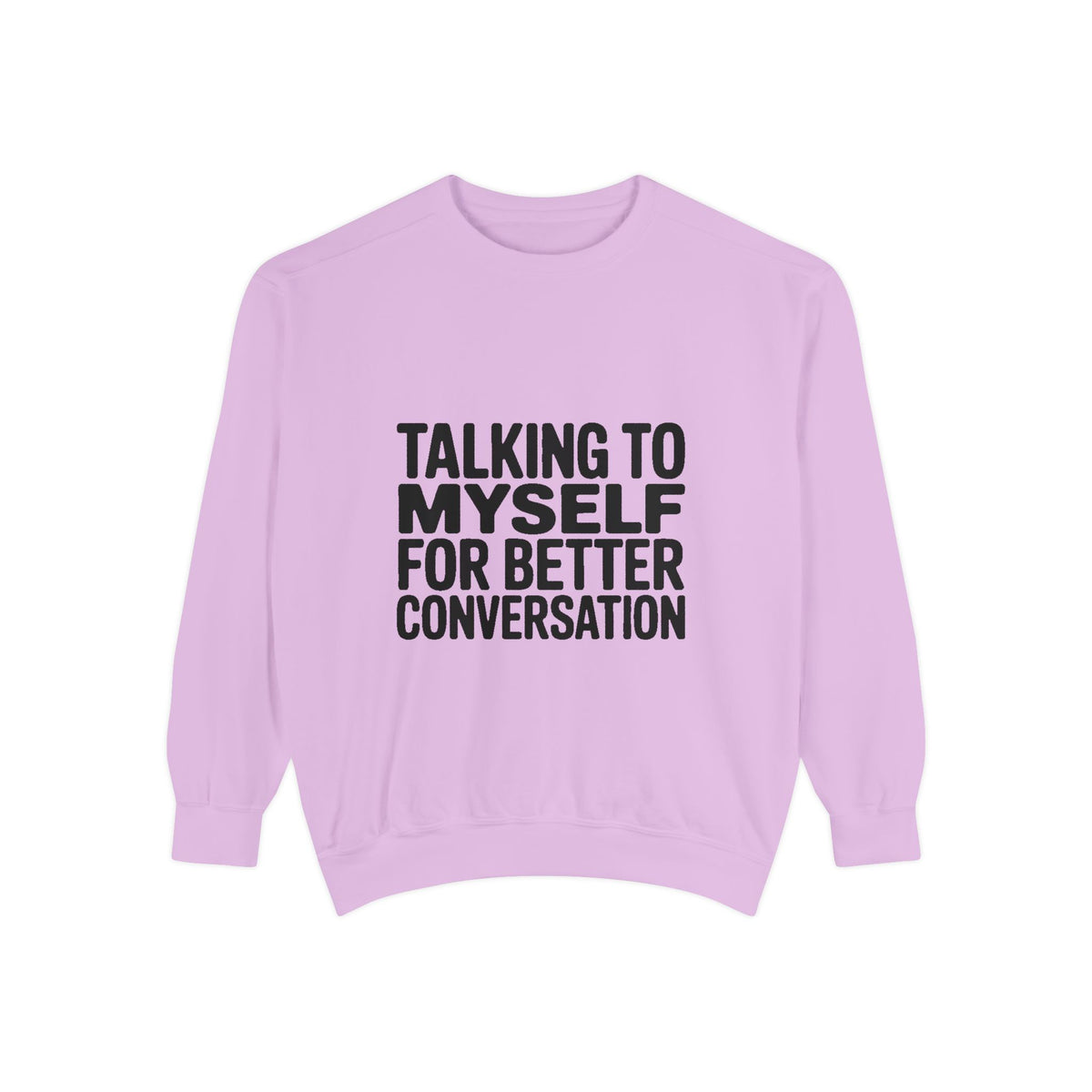 Talking To Myself For Better Conversation Sweatshirt, Funny Sarcastic Crewneck, Introvert Humor Gift, Minimalist Text Sweatshirt
