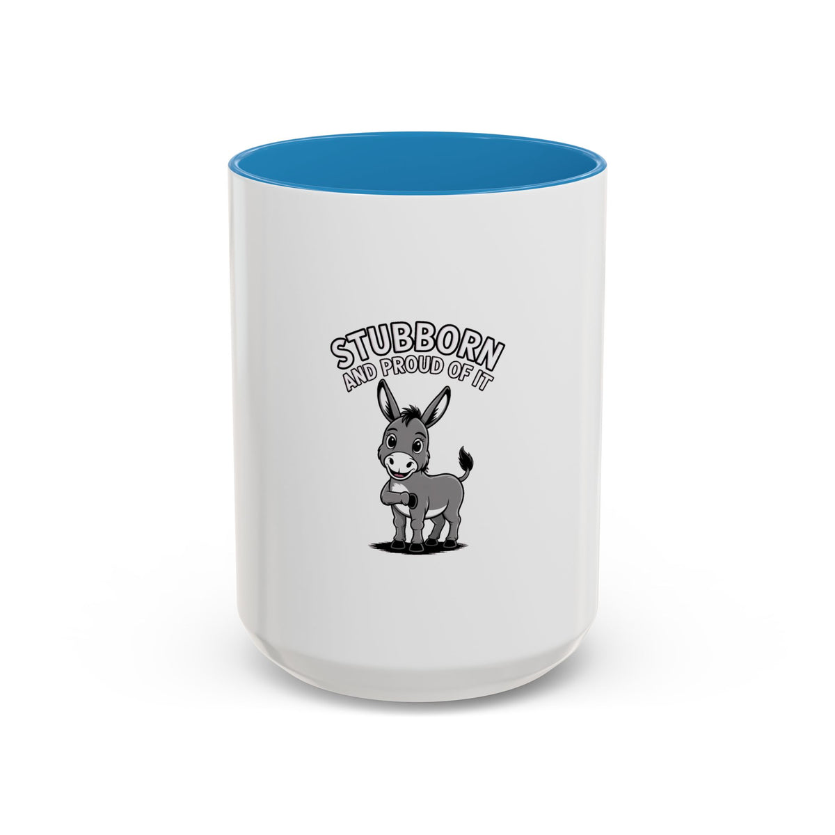 Stubborn Donkey Mug, Funny Donkey Coffee Cup, Sassy Farm Animal Mug, Cute Cartoon Donkey Gift, Stubborn And Proud Mug