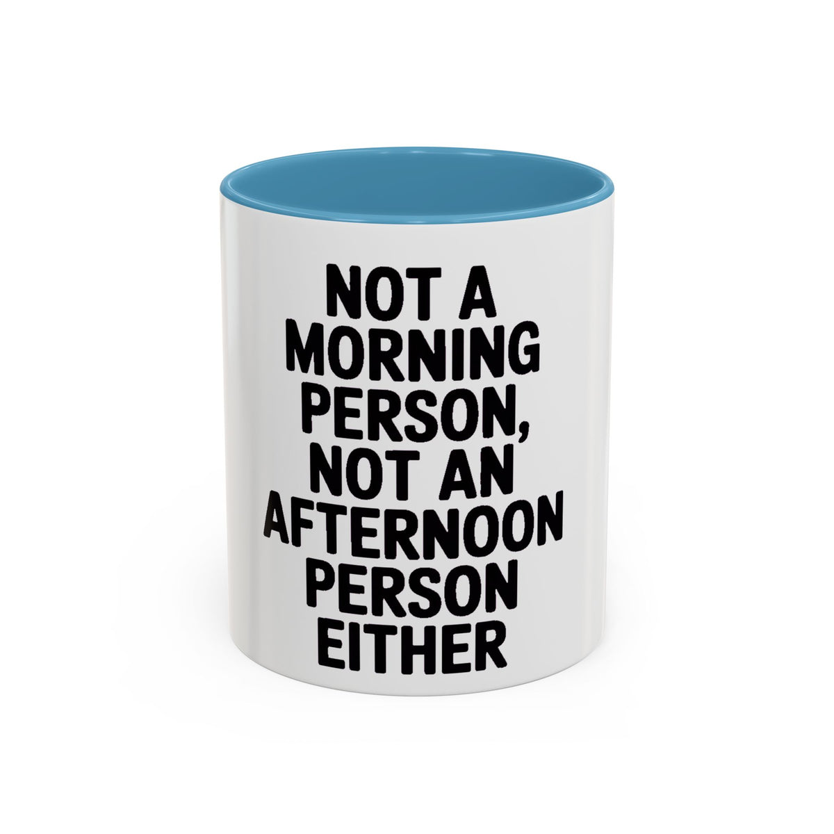 Not A Morning Person Mug, Funny Sarcastic Coffee Mug, Not An Afternoon Person Either, Anti-Morning Gift for Coworker or Friend